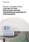 book: Too Big To Fail - Brauchen wir ein Sonderinsolvenzrecht für Banken?