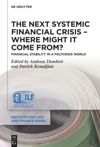 book: The Next Systemic Financial Crisis – Where Might it Come From?