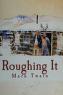 Cover of: Roughing It