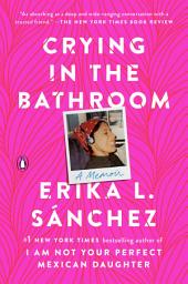 Imagen de ícono de Crying in the Bathroom: A Memoir