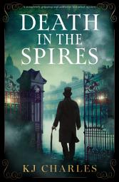 Imagen de ícono de Death in the Spires: A completely gripping and addictive historical mystery