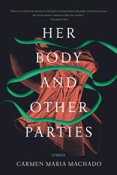 Mynd af tákni Her Body and Other Parties: Stories