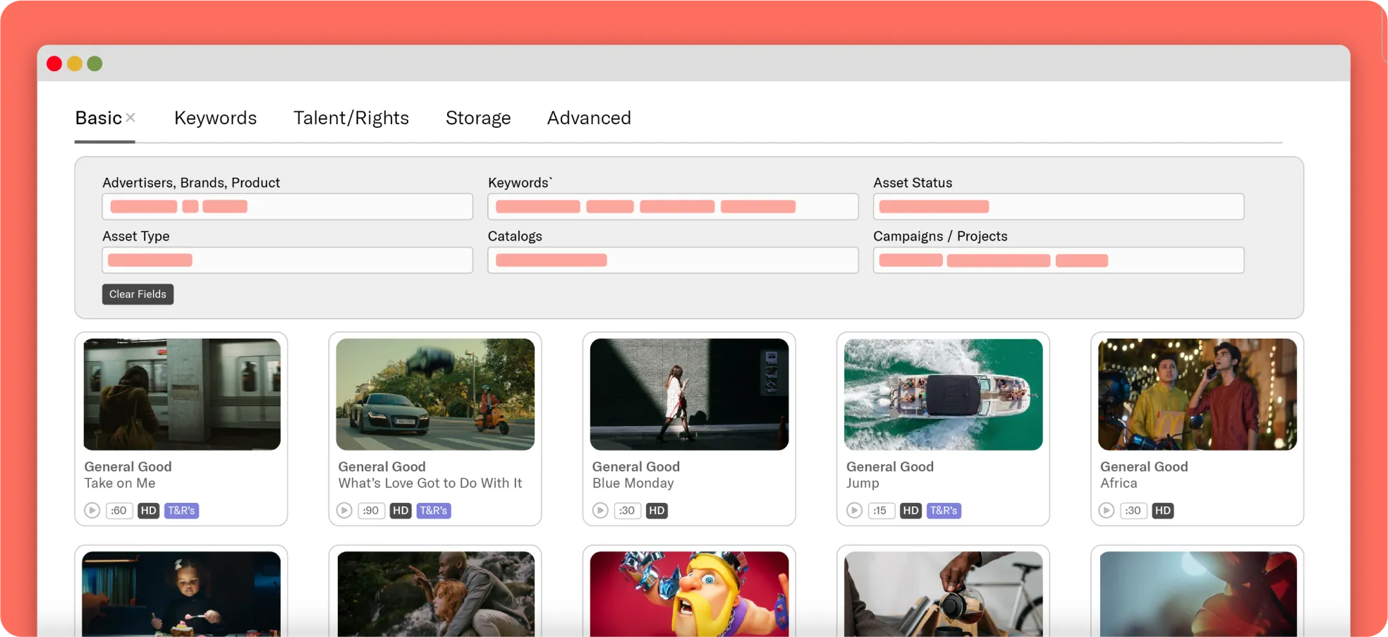 Screenshot of media management interface with ‘Basic’ tab selected. Search filters include Advertisers, Brands, Product; Asset Type; Keywords; Catalogs; Asset Status; and Campaigns/Projects.
Below the search filters, there are several media thumbnails, each with a title and metadata. For example:

	•	‘General Good - Take on Me’ with a playtime of :60, HD quality, and tagged as T&R’s.
	•	‘General Good - What’s Love Got to Do With It’ with a playtime of :90, HD quality, and tagged as T&R’s.
	•	‘General Good - Blue Monday’ with a playtime of :30, HD quality.
	•	‘General Good - Jump’ with a playtime of :15, HD quality, and tagged as T&R’s.
	•	‘General Good - Africa’ with a playtime of :30, HD quality.
	•	Additional media thumbnails are visible but not fully detailed in this portion of the image.

The interface uses a clean, modern design with muted colors for the filters and thumbnail borders.