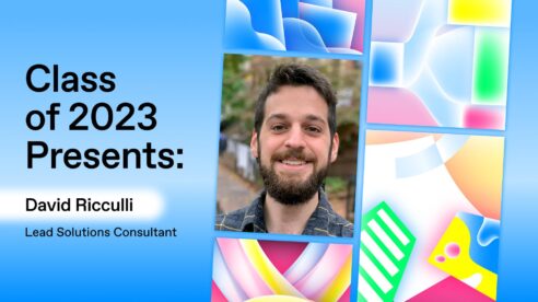 Class of 2023 Presents: David Ricculli, Lead Solutions Consultant