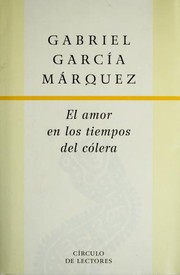 El amor en los tiempos del cólera by Gabriel García Márquez