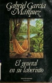 El general en su laberinto by Gabriel García Márquez