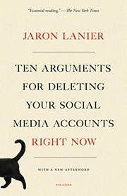 Ten arguments for deleting your social media accounts right now by Jaron Lanier