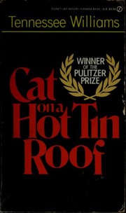 Cat on a Hot Tin Roof by Tennessee Williams