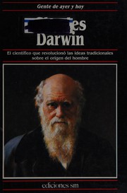 Cover of: Charles Darwin: el científico que revolucionó las ideas tradicionales sobre el origen del hombre