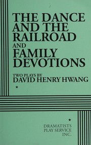 Cover of: The dance and the railroad ; and, Family devotions: two plays