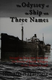 The odyssey of the ship with three names by Renato Barahona