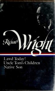 Early Works (Lawd Today! / Native Son / Uncle Tom's Children by Richard Wright