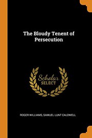 Cover of: The Bloudy Tenent of Persecution