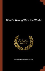 Cover of: What's Wrong With the World by Gilbert Keith Chesterton