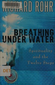 Cover of: Breathing under water: spirituality and the twelve steps