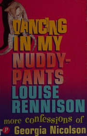 Cover of: Dancing in my nuddy-pants: more confessions of Georgia Nicolson