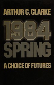 Cover of: 1984, spring: a choice of futures