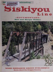 Cover of: The Siskiyou Line: adventure in railroading : documentary