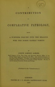 Cover of: A contribution to comparative pathology, being a further inquiry into the reasons why the horse rarely vomits