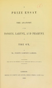 Cover of: A prize essay on the anatomy of the tongue, larynx, and pharynx of the ox