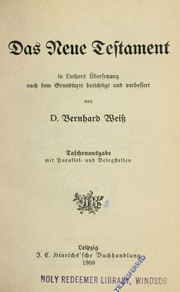 Cover of: Das Neue Testament: in Luthers Übersetzung nach dem Grundtexrte berichtigt und verbessert von Bernhard Weiss ; Taschenausgabe mit Parallel- und Belegstellen