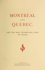 Montreal and Quebec by Grand Trunk Railway Company of Canada.  General Passenger Dept.