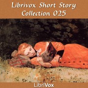 Cover of: Librivox Short Story Collection 025