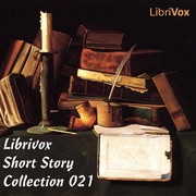 Cover of: Librivox Short Story Collection 021