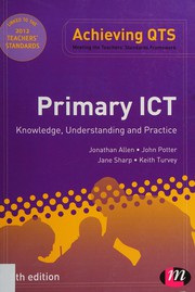 Cover of: Primary ICT : Knowledge, Understanding and Practice: Knowledge, Understanding and Practice