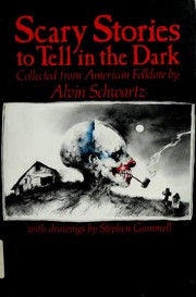 Scary stories to tell in the dark by Alvin Schwartz