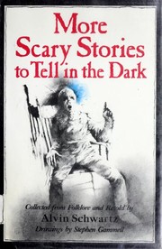 More Scary Stories to Tell in the Dark by Alvin Schwartz, Alvin  Schwartz