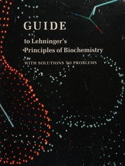 Guide to Lehninger's Principles of biochemistry by Albert L. Lehninger