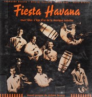 Cover of: Fiesta Havana: 1940-1960 : l'âge d'or de la musique cubaine