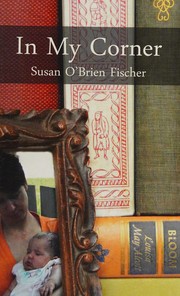 In my corner by Susan O'Brien Fischer