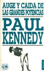 Cover of: Auge y caída de las grandes potencias by Paul Kennedy