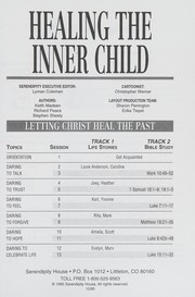 Cover of: Healing the inner child: Letting Christ heal the past ; 13 sessions on recovering from family pain (Serendipity support series)