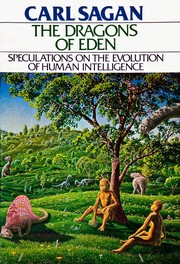 Cover of: The Dragons of Eden: Speculations on the Evolution of Human Intelligence