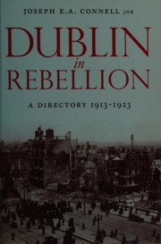 Cover of: Dublin in rebellion: a directory, 1913-1923