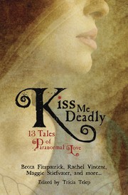 Cover of: Kiss Me Deadly: 13 Tales of Paranormal Love