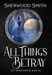 Cover of: All Things Betray: The Norsunder War III