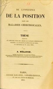 Cover of: De l'influence de la position dans les maladies chirurgicales: th©·se pr©♭sent©♭e au concours pour une chaire de clinique chirurgicale ©  la Facult©♭ de m©♭decine de Paris, et soutenue le 23 avril 1851