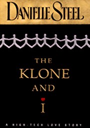 Cover of: The Klone and I: a high-tech love story