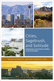 Cover of: Cities, sagebrush, and solitude: urbanization and cultural conflict in the Great Basin