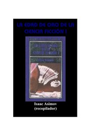 Cover of: La edad de Oro de la ciencia Ficción I