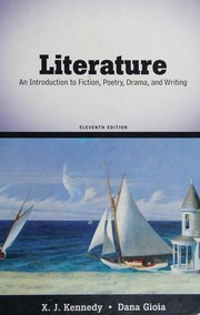 Literature--An Introduction to Fiction, Poetry, Drama and Writing--Eleventh Edition by Kennedy, X. & Gioia, D., Dana Gioia, Chinua Achebe, Margaret Atwood, Jane Austen, Jorge Luis Borges, Anthony Burgess, Albert Camus, Lewis Carroll, Антон Павлович Чехов, Kate Chopin, Ambrose Bierce, Charles Dickens, X. J. Kennedy