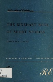 The Rinehart Book of Short Stories by Clarence Lee Cline, C. L. Cline, Edgar Allan Poe, Nathaniel Hawthorne, Guy de Maupassant, Robert Louis Stevenson, Антон Павлович Чехов, Rudyard Kipling, Stephen Crane, Joseph Conrad, Sherwood Anderson, David Herbert Lawrence, James Joyce, Katherine Mansfield, Stephen Vincent Benét, William Somerset Maugham, William Faulkner, John Steinbeck, James Thurber, Eudora Welty, C.L. CLINE