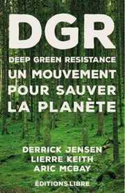 Deep Green Resistance by Derrick Jensen, Lierre Keith, Aric McBay