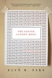 The Center Cannot Hold by Elyn R. Saks