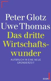 Cover of: Das dritte Wirtschaftswunder: Aufbruch in eine neue Gründerzeit