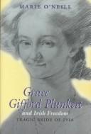 Grace Gifford Plunkett and Irish freedom by Marie O'Neill